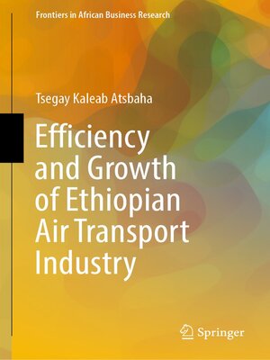 cover image of Efficiency and Growth of Ethiopian Air Transport Industry